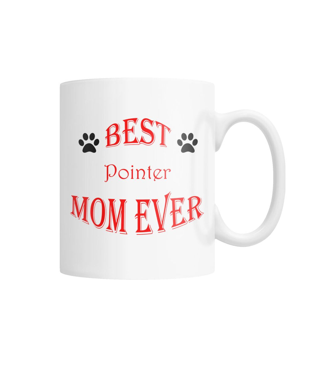 Best Pointer Mom Ever White Coffee Mug