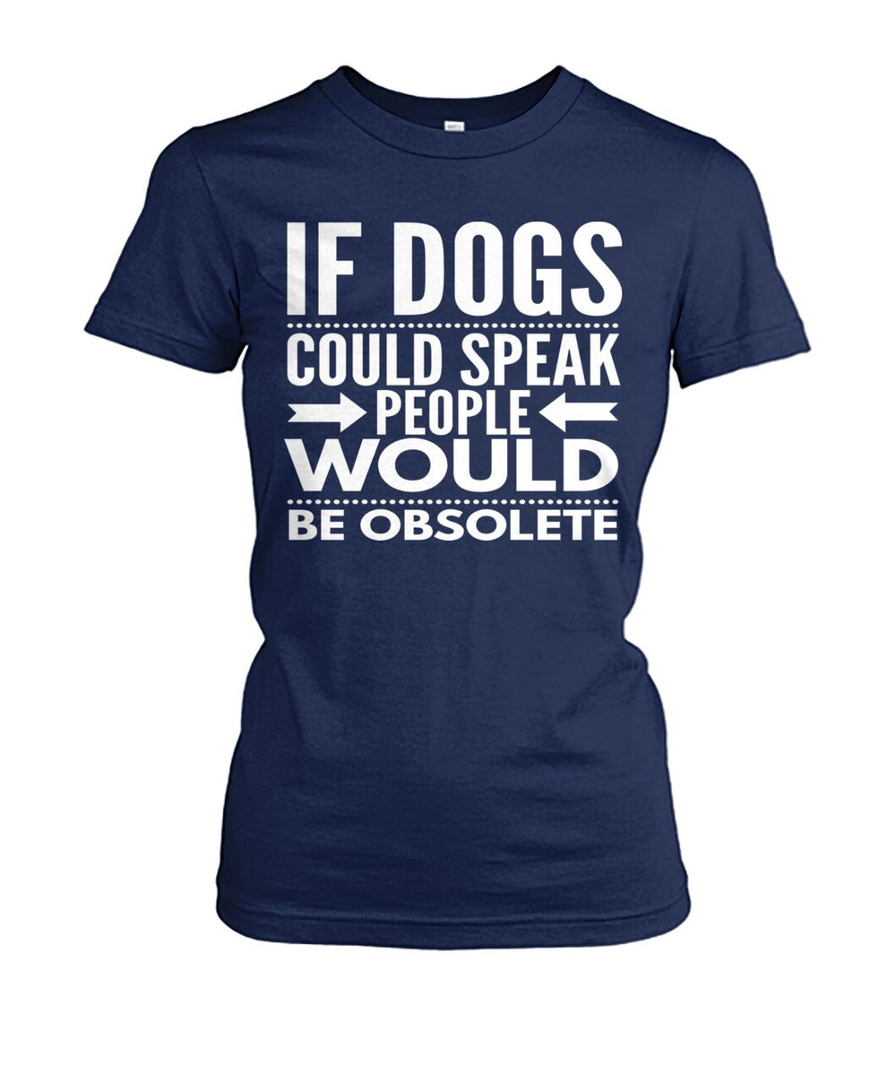 If Dogs Could Speak People Would Be Obsolete