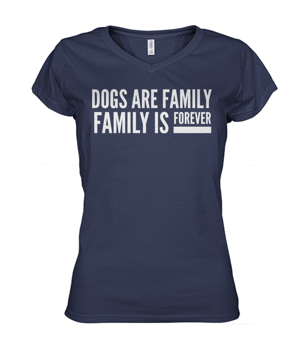 Dogs are Family Family is Forever