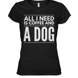 All I Need is Coffee and a Dog