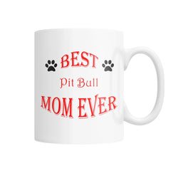 Best Pit Bull Mom Ever White Coffee Mug