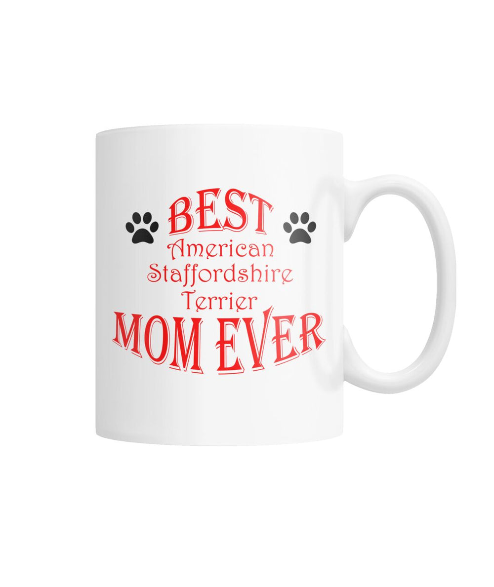 Best American Staffordshire Terrier Mom Ever White Coffee Mug