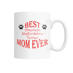 Best American Staffordshire Terrier Mom Ever White Coffee Mug