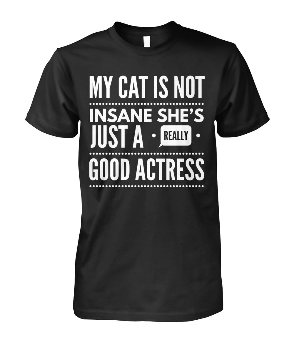 My Cat's Not Insane She's Just A Really Good Actress