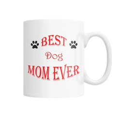 Best Dog Mom Ever White Coffee Mug