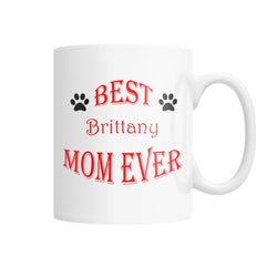Best Brittany Mom Ever White Coffee Mug