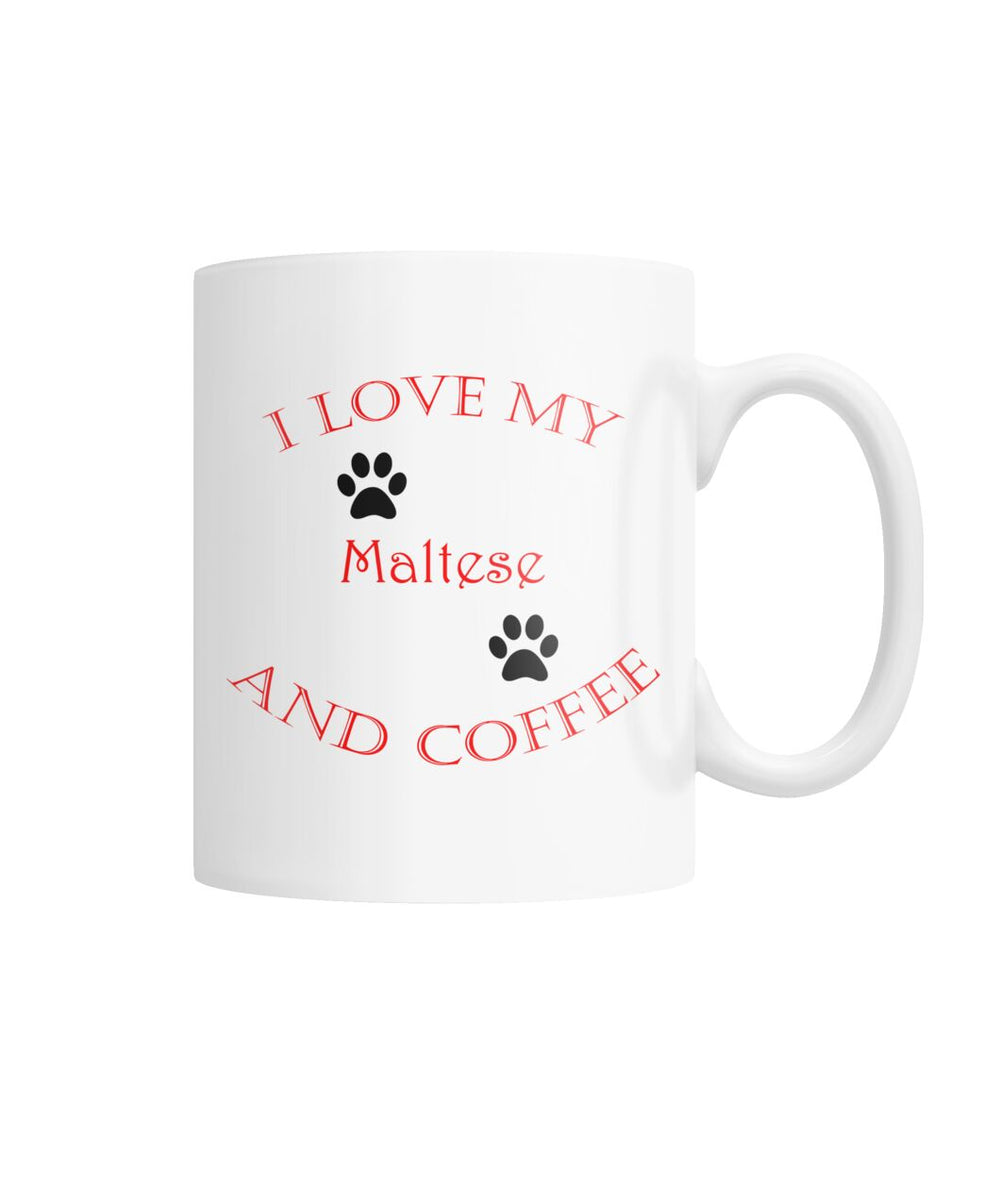 I Love My Maltese and Coffee White Coffee Mug