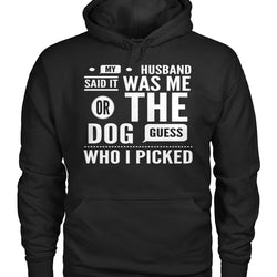 My Husband Said it Was Me or The Dog Guess Who I Picked