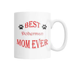 Best Doberman Mom Ever White Coffee Mug
