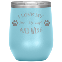 I Love My Jack Russel and Wine