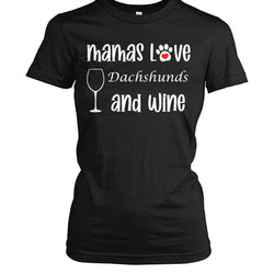 Mamas Love Dachshunds and Wine