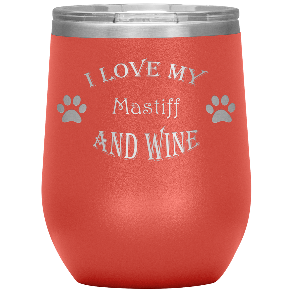I Love My Mastiff and Wine