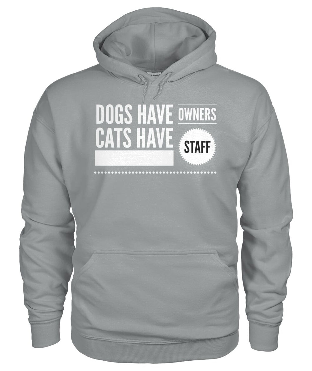 Dogs Have Owners Cats Have Staff