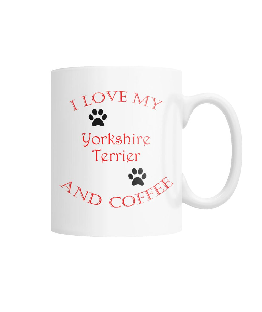 I Love My Yorkshire Terrier and Coffee White Coffee Mug
