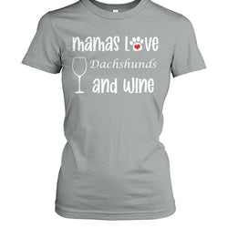 Mamas Love Dachshunds and Wine