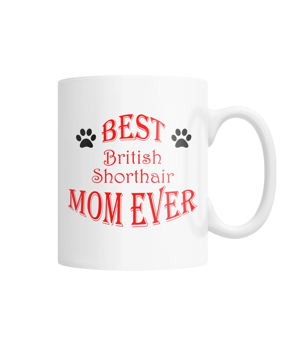 Best British Shorthair Mom Ever White Coffee Mug