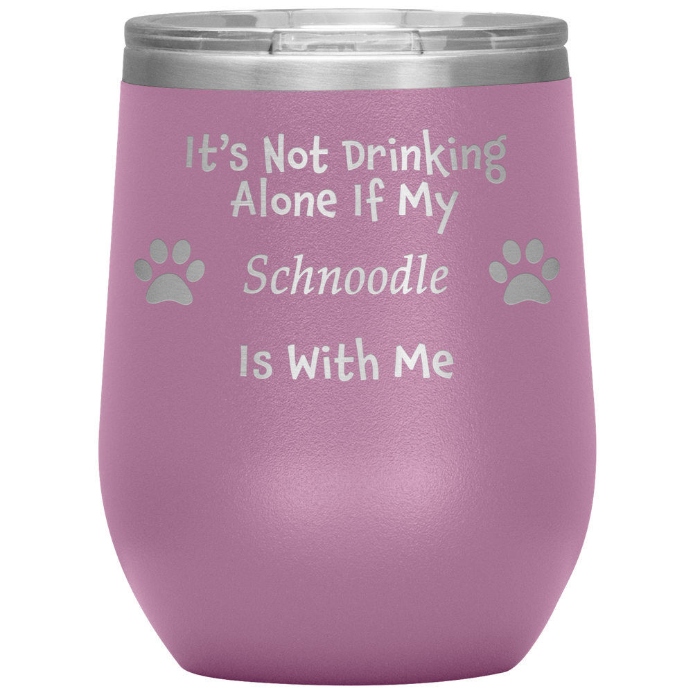 It's Not Drinking Alone If My Schnoodle Is With Me