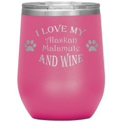 I Love My Alaskan Malamute and Wine