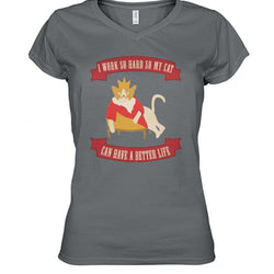 I Work Hard So My Cat Can Have A Better Life Women's T-Shirt