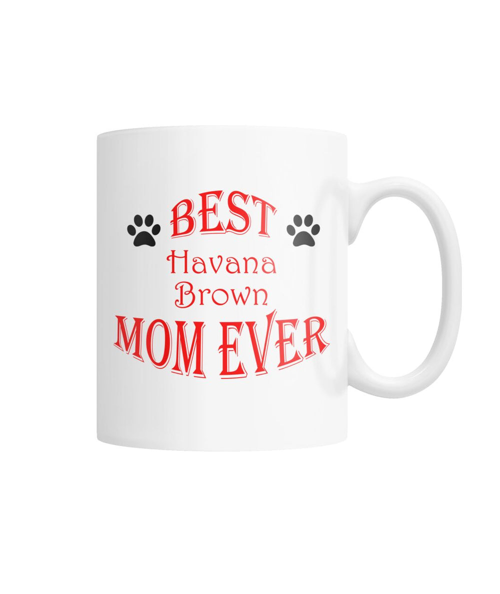 Best Havana Brown Mom Ever White Coffee Mug