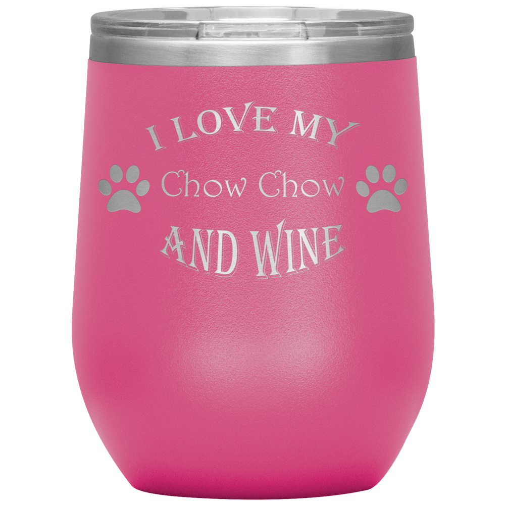 I Love My Chow Chow and Wine