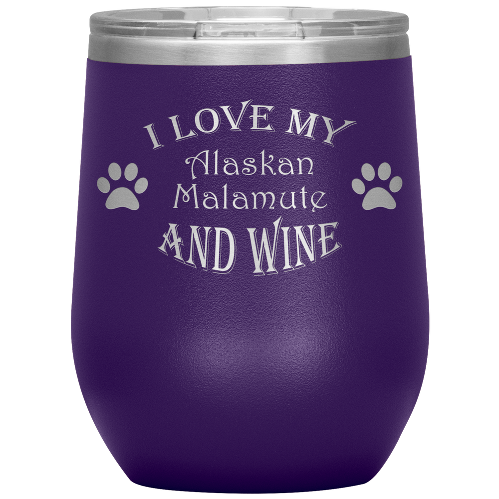 I Love My Alaskan Malamute and Wine