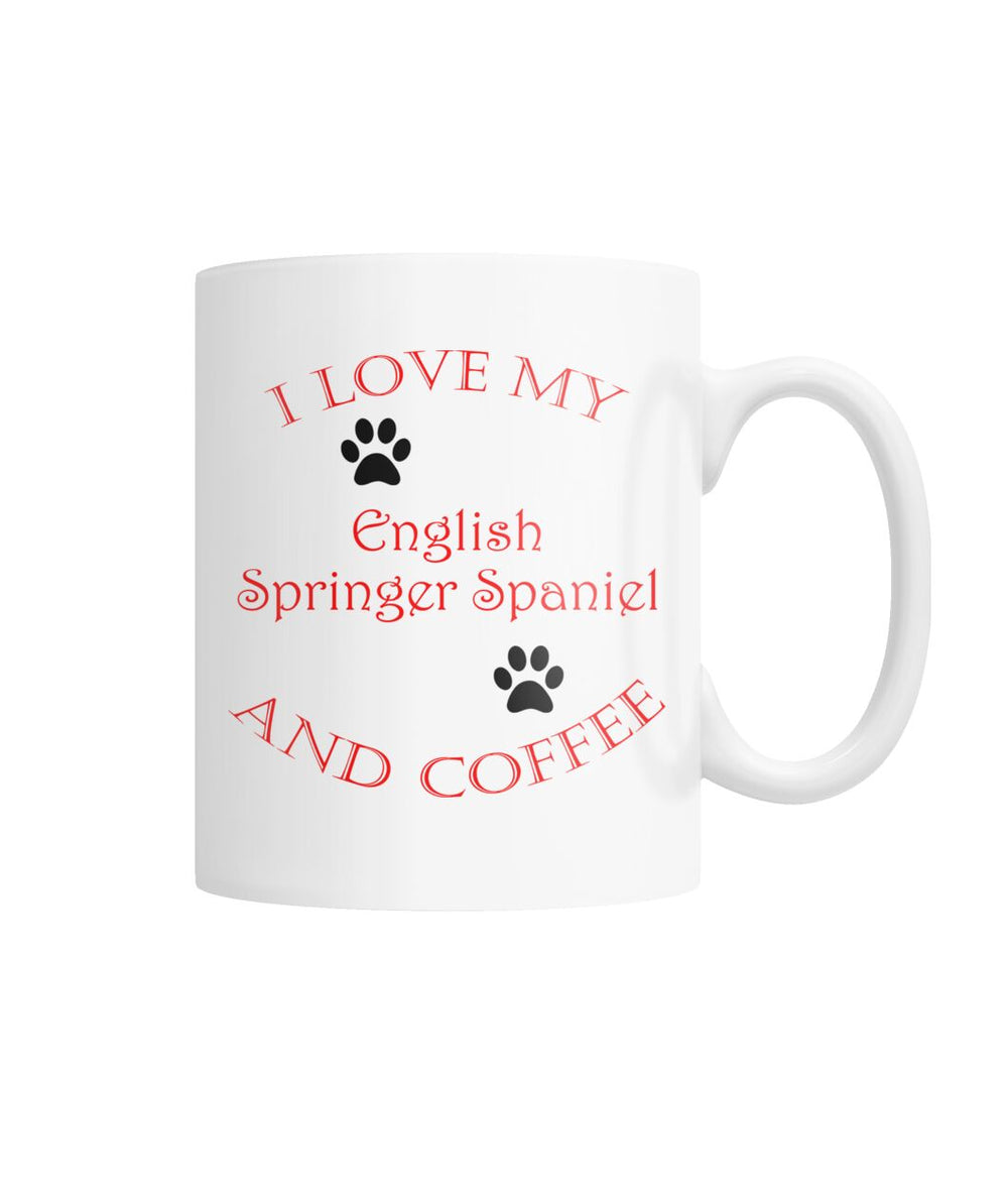 I Love My English Springer Spaniel and Coffee White Coffee Mug