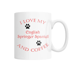 I Love My English Springer Spaniel and Coffee White Coffee Mug