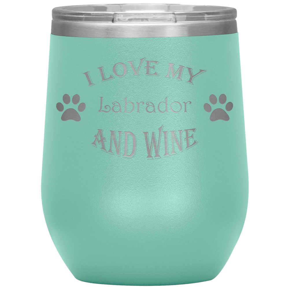 I Love My Labrador and Wine