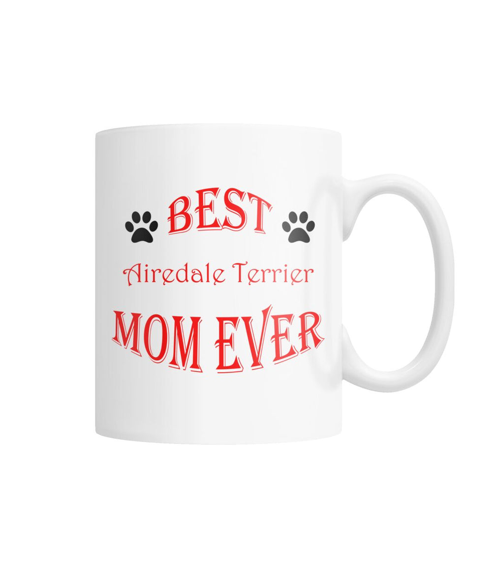 Best Airedale Terrier Mom Ever White Coffee Mug