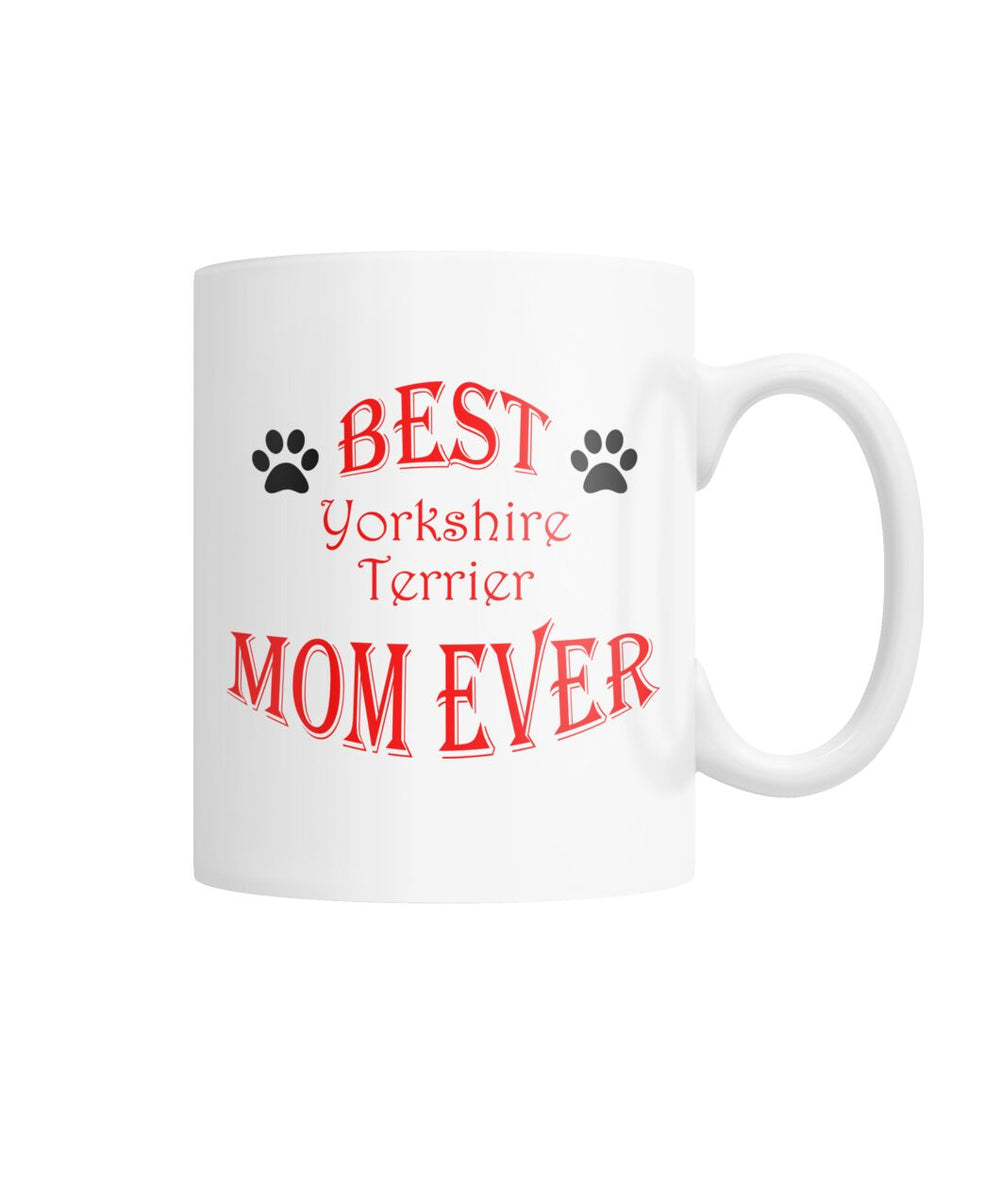 Best Yorkshire Terrier Mom Ever White Coffee Mug