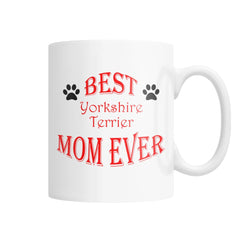 Best Yorkshire Terrier Mom Ever White Coffee Mug