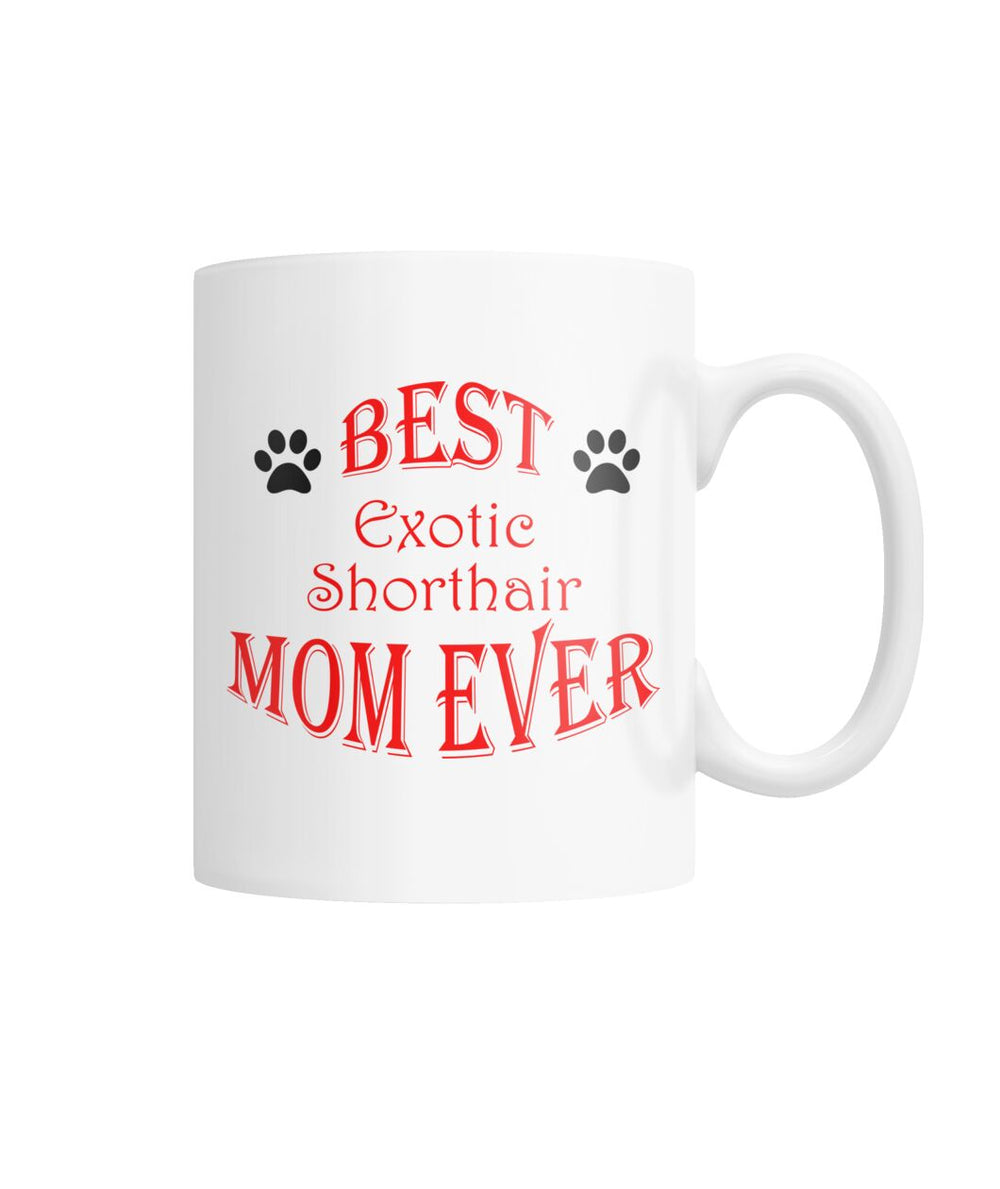 Best Exotic Shorthair Mom Ever White Coffee Mug