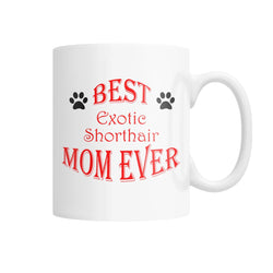 Best Exotic Shorthair Mom Ever White Coffee Mug