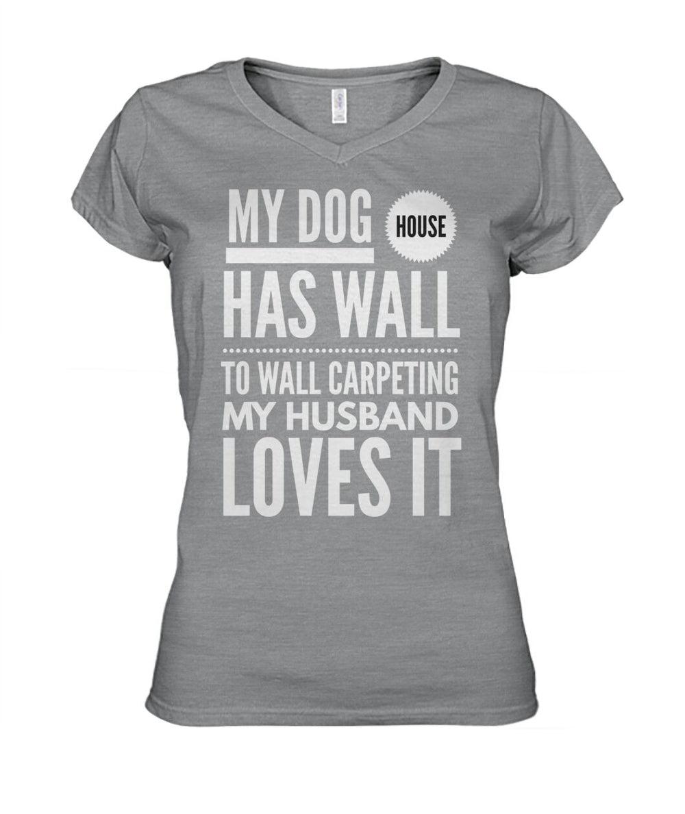 My Dog House Has Wall to Wall Carpeting My Husband Loves It