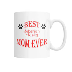 Best Siberian Husky Mom Ever White Coffee Mug