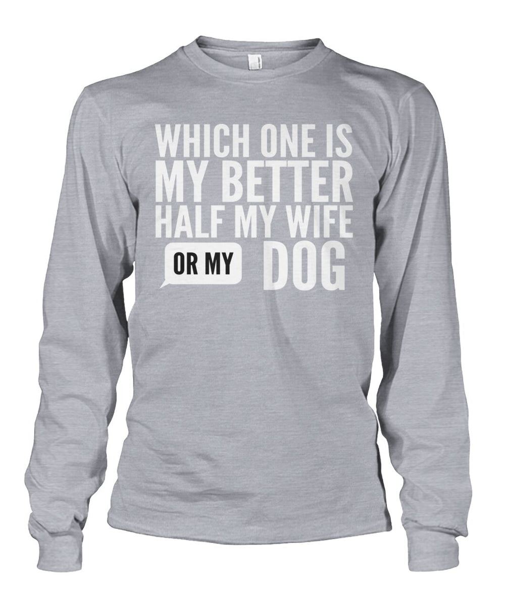 Which One is My Better Half My Wife or My Dog