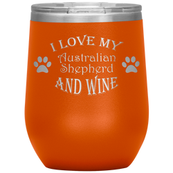 I Love My Australian Shephard and Wine