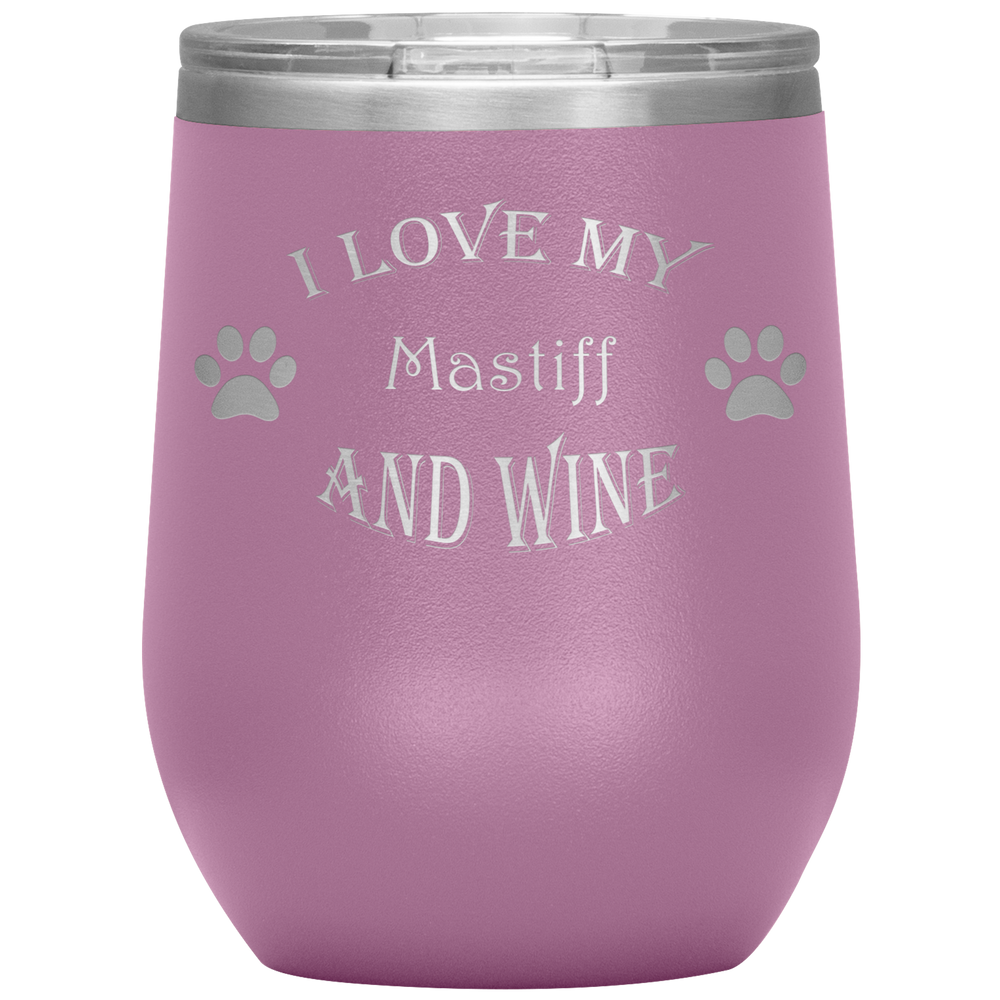 I Love My Mastiff and Wine