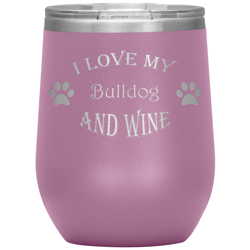 I Love My Bulldog and Wine