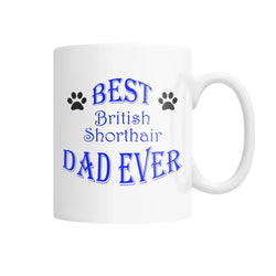 Best British Shorthair Dad Ever White Coffee Mug