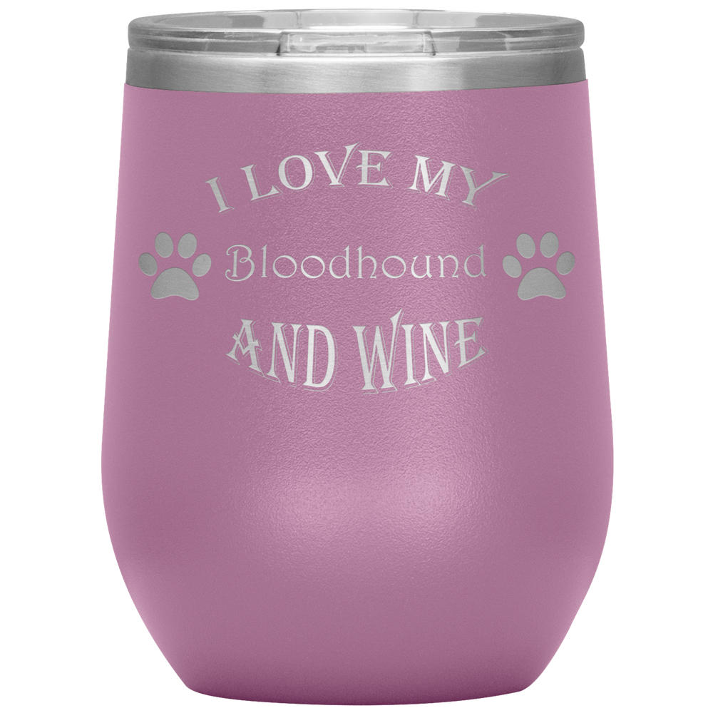 I Love My Bloodhound and Wine