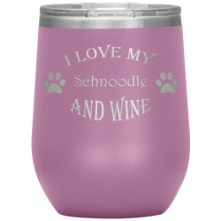 I Love My Schnoodle and Wine