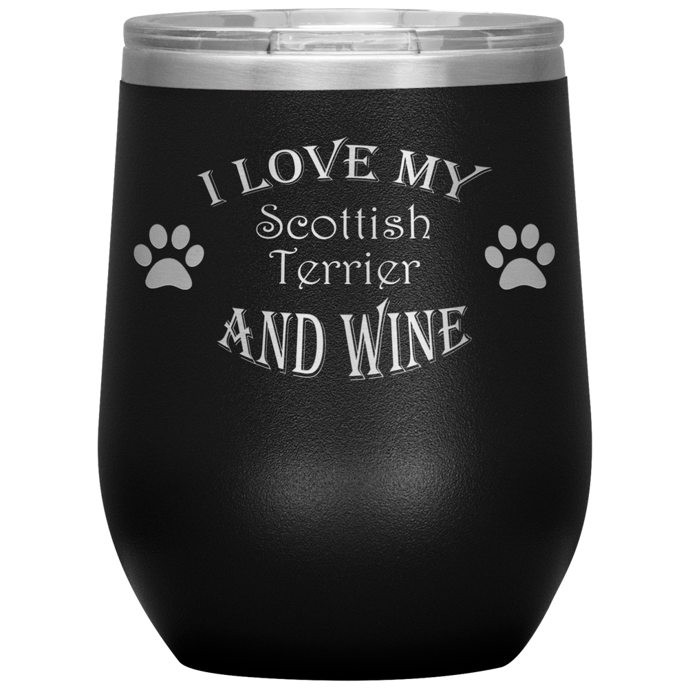 I Love My Scottish Terrier and Wine
