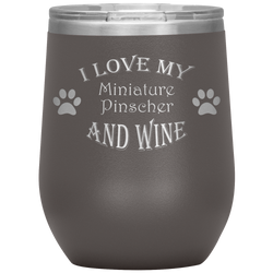 I Love My Miniature Pinscher and Wine
