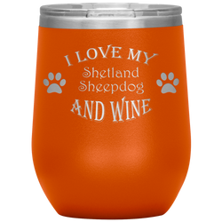 I Love My Shetland Sheepdog and Wine