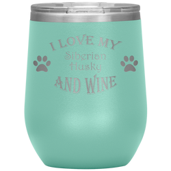 I Love My Siberian Husky and Wine