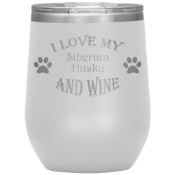 I Love My Siberian Husky and Wine