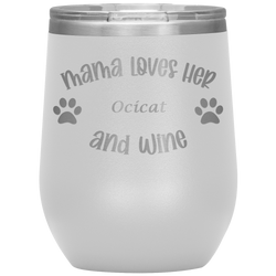 Mama Loves Her Ocicat and Wine