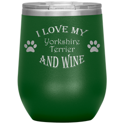 I Love My Yorkshire Terrier and Wine
